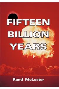 Fifteen Billion Years