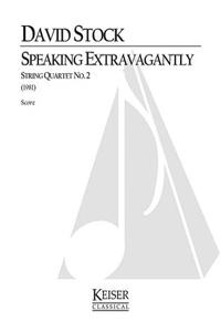 Speaking Extravagantly: String Quartet No. 2 - Full Score