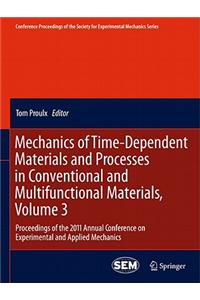 Mechanics of Time-Dependent Materials and Processes in Conventional and Multifunctional Materials, Volume 3