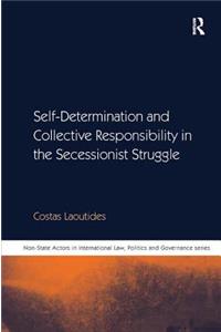 Self-Determination and Collective Responsibility in the Secessionist Struggle