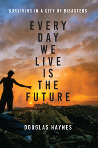 Every Day We Live Is the Future