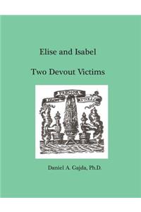 Elise and Isabel, Two Devout Victims