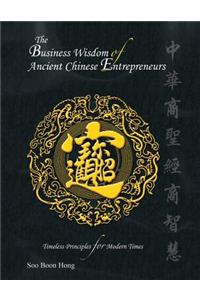 The Business Wisdom of Ancient Chinese Entrepreneurs