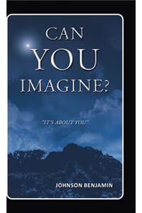 Can You Imagine?