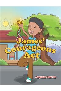 James' Courageous Act
