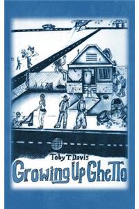 Growing Up Ghetto