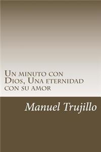 Un minuto con Dios, Una eternidad con su amor