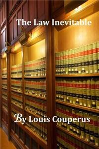 The Law Inevitable