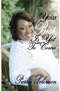 Your Best Is Yet to Come