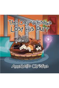 Day Whishka Lost His Purr