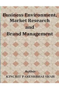 Business Environment, Market Research and Brand Management