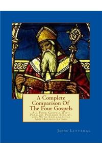 A Complete Comparison Of The Four Gospels