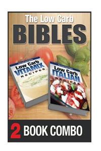 Low Carb Italian Recipes and Low Carb Vitamix Recipes: 2 Book Combo