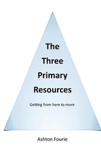 Three Primary Resources
