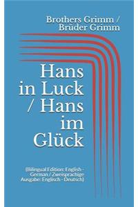 Hans in Luck / Hans im Glück (Bilingual Edition: English - German / Zweisprachige Ausgabe: Englisch - Deutsch)