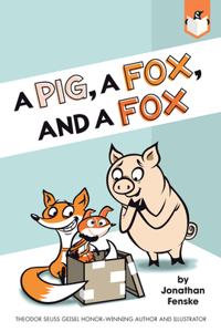 Pig, a Fox, and a Fox