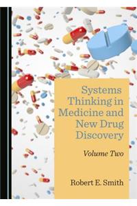 Systems Thinking in Medicine and New Drug Discovery