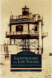 Lighthouses and Lifesaving Along the Massachusetts Coast