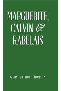 Marguerite, Calvin & Rabelais