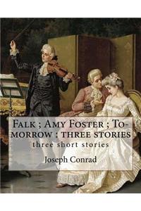 Falk; Amy Foster; To-morrow