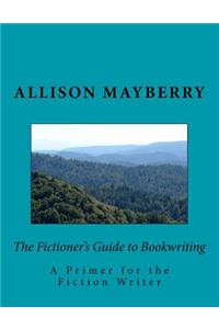 The Fictioner's Guide to Bookwriting