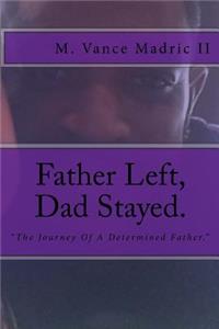 Father Left, Dad Stayed
