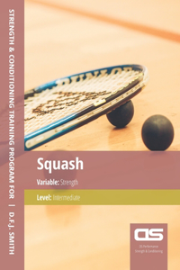 DS Performance - Strength & Conditioning Training Program for Squash, Strength, Intermediate