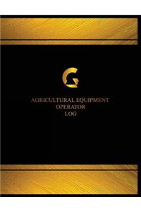 Agricultural Equipment Operator Log (Log Book, Journal - 125 pgs, 8.5 X 11 inche