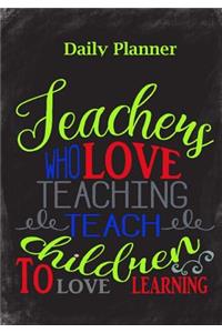 Teachers Who Love Teaching..Teacher Appreciation Gift Daily Planner