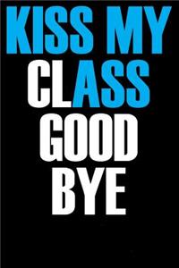 Kiss My Class Good Bye