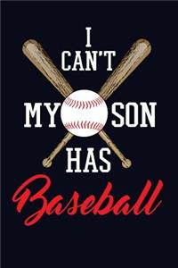 I Can't My Son Has Baseball