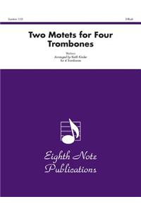 Two Motets for Four Trombones