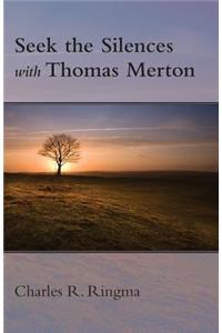 Seek the Silences with Thomas Merton