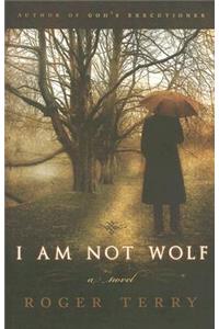 I Am Not Wolf