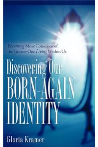 Discovering Our Born-Again Identity