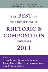 Best of the Independent Rhetoric and Composition Journals 2011