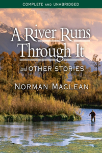 River Runs Through It and Other Stories