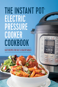 Instant Pot Electric Pressure Cooker Cookbook