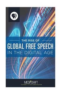The Rise of Global Free Speech in the Digital Age