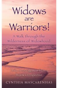Widows are Warriors! A Walk through the Wilderness of Widowhood