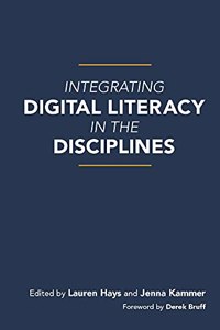 Integrating Digital Literacy in the Disciplines