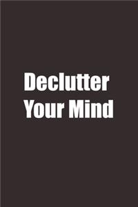 Declutter Your Mind