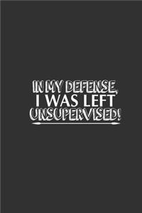 In My Defense I Was Left