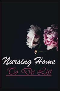 Nursing Home To Do List