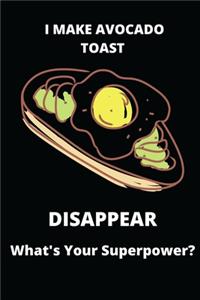 I Make Avocado Toast Disapper - What's Your Superpower?