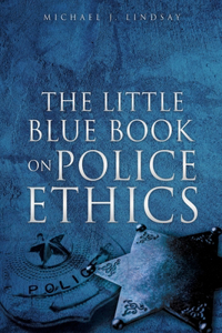 Little Blue Book on Police Ethics