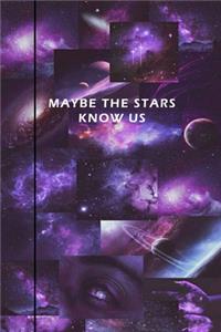 Aseathic Journal "MAYBE THE STARS KNOW US": Bullet Journal /Notebook/Journal Gift 120 page, Lined, 6x9 (15.2 x 22.9 cm)