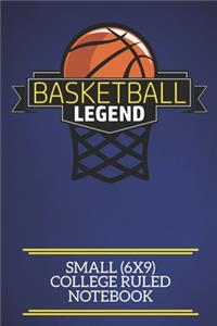 Basketball Legend Small (6x9) College Ruled Notebook