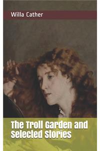 The Troll Garden and Selected Stories