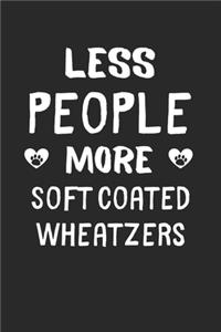 Less People More Soft Coated Wheatzers